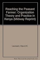Reaching the Peasant Farmer: Organization Theory and Practice in Kenya (Midway Reprint) 0226472604 Book Cover