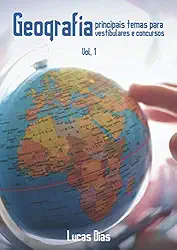 Geografia: principais temas para vestibulares e concursos (Portuguese Edition)
