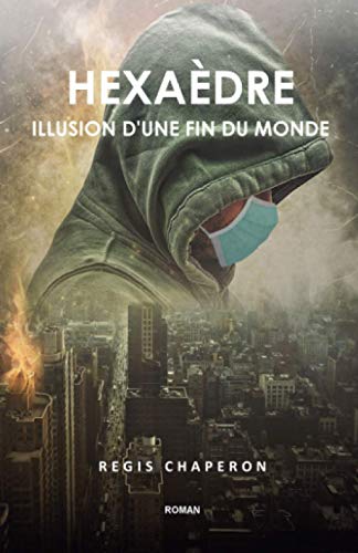 HEXAÈDRE: Illusion d'une fin du monde