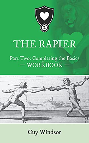 The Rapier Part Two Completing The Basics Workbook (The Rapier Workbooks: Kindle edition 2)