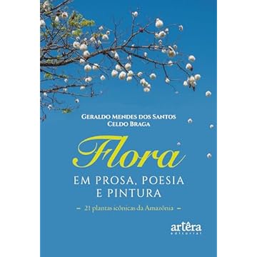 Capa do livro Flora em Prosa, Poesia e Pintura: 21 Plantas Icônicas da Amazônia