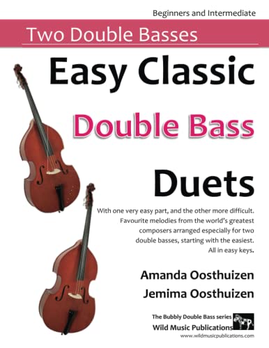Easy Classic Double Bass Duets: With one very easy part, and the other more difficult. Comprises favourite melodies from the world's greatest ... Bass Duets for Beginners and Improvers)