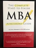 The Complete Start-to-Finish MBA Admission Guide 1506242502 Book Cover