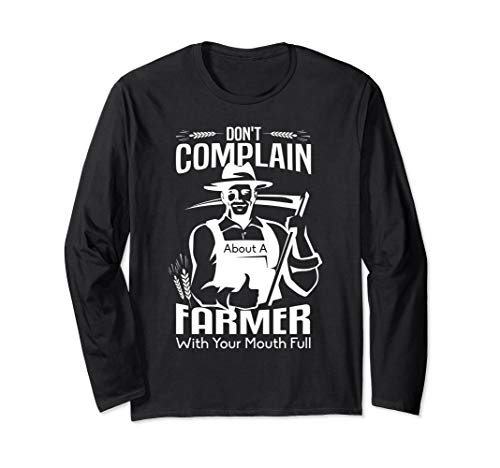 Don't Complan About A Farmer T Shirt, Cool Farmer T Shirt Long Sleeve T-Shirt