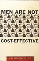 Men Are Not Cost-Effective: Male Crime in America 0060950986 Book Cover