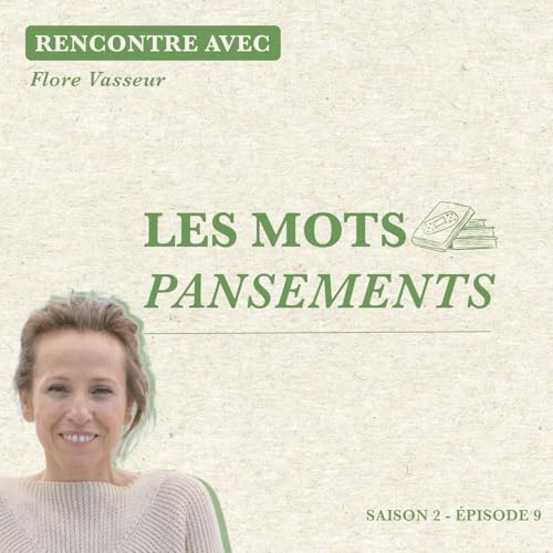 #24 : Et maintenant que faisons-nous ? Rencontre avec Flore Vasseur