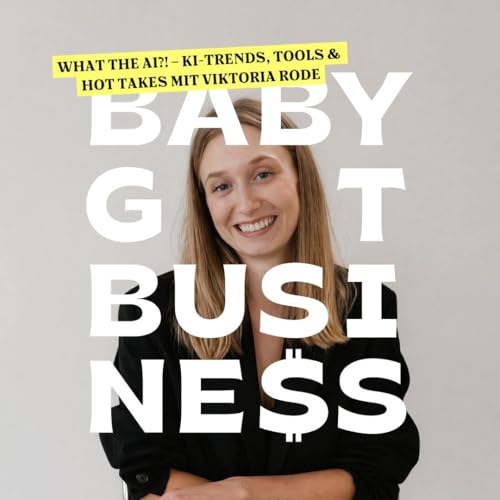 What the AI?! &ndash; KI-Trends, Tools & Hot Takes