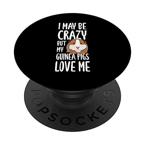 I May Be Crazy But My Guinea Pigs Love Me – Cochon d'Inde amusant PopSockets PopGrip Interchangeable