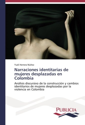 Narraciones identitarias de mujeres desplazadas en Colombia