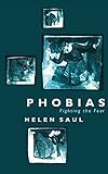 Phobias: Fighting the Fear