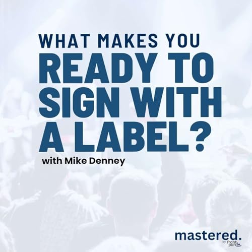 What makes you ready to sign with a label? With MDM Recordings Founder, Mike Denney cover art
