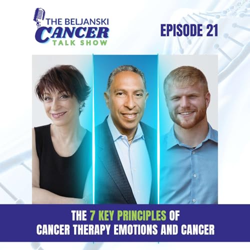 Episode 21 - The 7 Key Principles of Cancer Therapy Emotions and Cancer with Dr. Antonio Jimenez, MD, ND Podcast Por  arte de portada