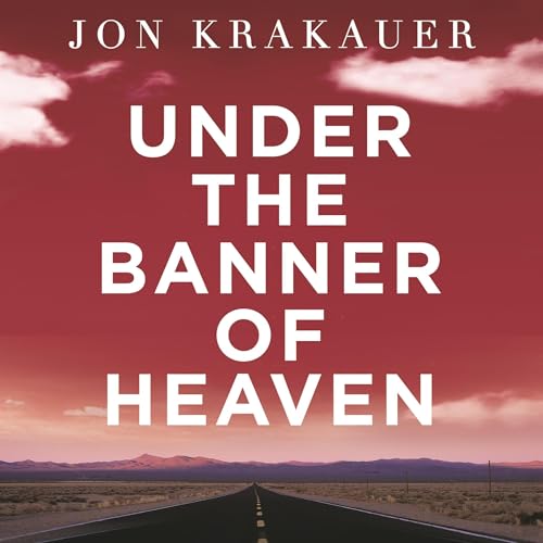 Under the Banner of Heaven by Jon Krakauer episode artwork