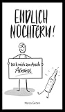 Endlich nüchtern!: Leck mich am Arsch Alkohol
