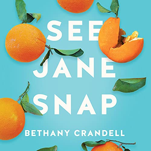 See Jane Snap (Audible Audio Edition) Bethany Crandell, Xe