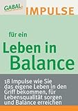 balance leben ohne barrieren jobs  Leben in Balance: 18 Impulse wie Sie das eigene Leben in den Griff bekommen, für Lebensqualität sorgen und Balance erreichen