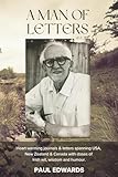 A Man of Letters: Heart warming journals & letters spanning USA, New Zealand & Canada with doses of Irish wit and humour