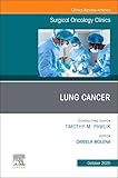 Lung Cancer, An Issue of Surgical Oncology Clinics of North America (Volume 34-4) (The Clinics: Surgery, Volume 34-4)
