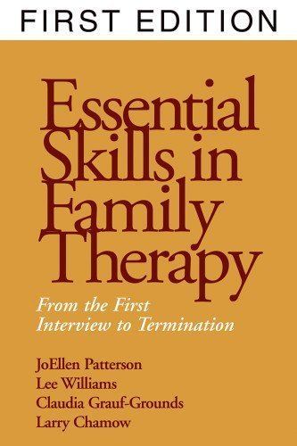 Essential Skills in Family Therapy: From the First Interview to Termination by JoEllen Patterson, Lee Williams, Claudia Grauf-Grounds, Larr (1998) Hardcover