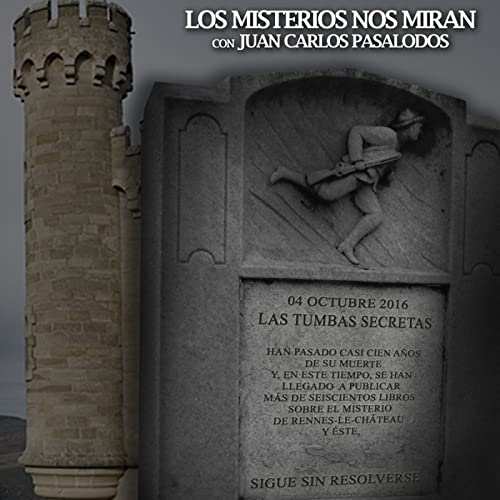 Programa 132: "Las Tumbas Secretas de Rennes Le Chateau" y "Alquimia, Transmutaciones Naturales "