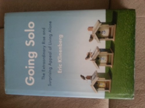 Going Solo: The Extraordinary Rise and Surprising Appeal of Living