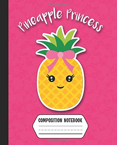 Pineapple Princess Composition Notebook: Cute Pink with Kawaii Pineapple Composition Notebook for Girls (Dashed Midline Primary Writing Paper)