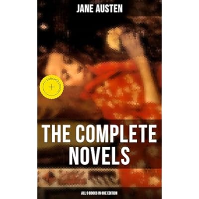 The Complete Novels of Jane Austen - All 9 Books in One Edition