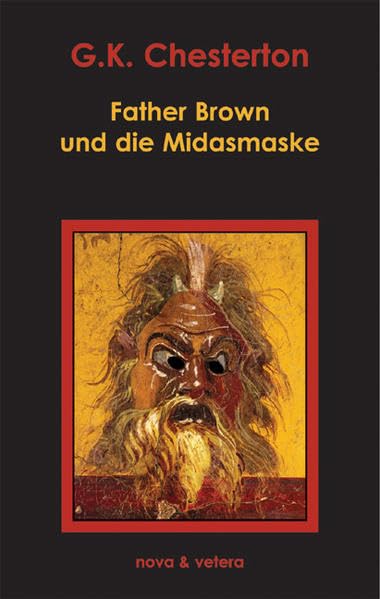 Father Brown und die Midasmaske: Und andere Geschichten. Hrsg. u. eingel. v. Matthias Marx
