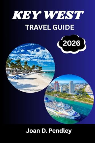 KEY WEST TRAVEL GUIDE 2026: Your Passport to Coral Reefs