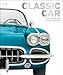 Classic Car: The Definitive Visual History