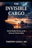 The Invisible Cargo: Mental Health, Secrecy, and the Future of Aviation Safety