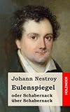 nestroy preis 2015  Eulenspiegel oder Schabernack über Schabernack: Posse mit Gesang in vier Akten