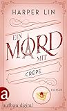  Ein Mord mit Crêpe (Ein Patisserie Krimi 4)