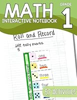 First Grade Math Interactive Notebook - Math Workbook for First Grade - 57 Activities to Master for First Grade - 6-7 years old - Aligned to TEKS and Common Core B0CRZFFN7C Book Cover