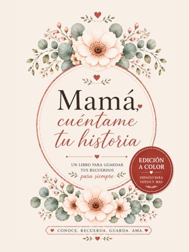 Mamá Cuéntame tu historia: Un Diario Guiado para Madres: Comparte...