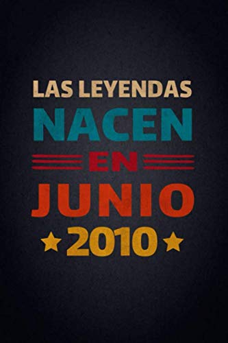 Las Leyendas Nacen En Junio 2010: Diario Cuaderno, Diario De Recuerdos,Regalo de cumpleaños para mujeres y hombres niñas niños novias novios madre ... cumpleaños, diario y cuaderno para cumpleaños