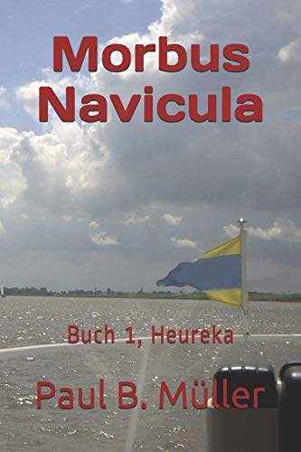 Morbus Navicula: Buch 1, Heureka (German Edition)