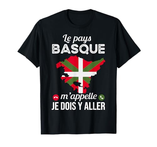 Le Pays Basque M'appelle Cadeau Humour T-Shirt