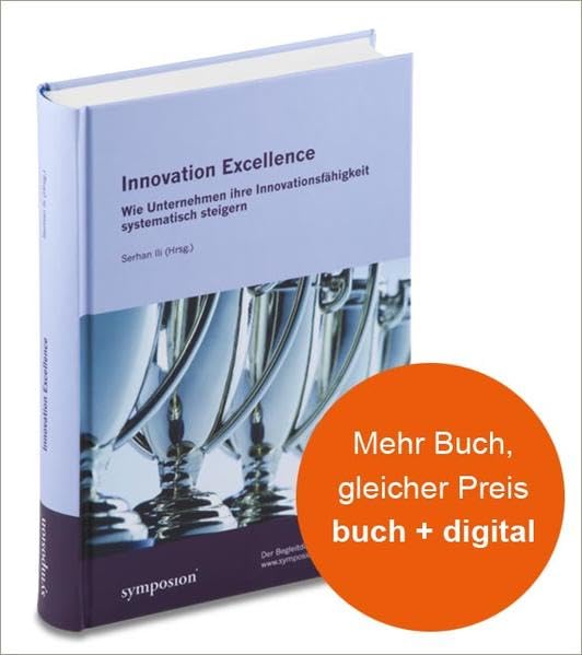 Innovation Excellence: Wie Unternehmen ihre Innovationsfähigkeit systematisch steigern