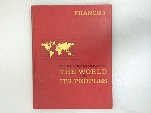 The illustrated Library of the World and it's people France 1: unknown ...