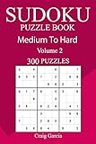 300 Medium to Hard Sudoku Puzzle Book