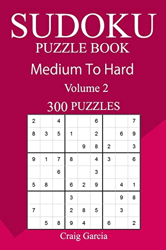 300 Medium to Hard Sudoku Puzzle Book