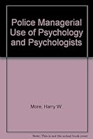Police Managerial Use of Psychology and Psychologists 039805293X Book Cover