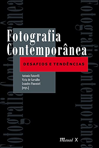 Fotografia contemporânea: desafios e tendências: