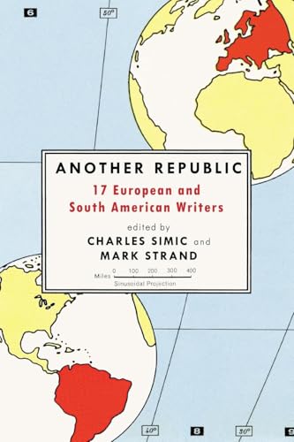 Another Republic: 17 European and South American Writers