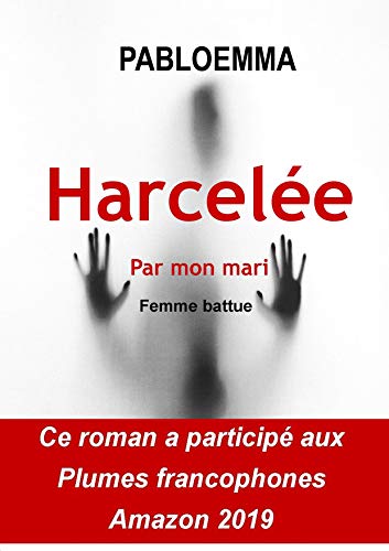 Harcelée par mon mari: Femme battue (French Edition) Harcelée par mon mari: Femme battue (French Edition)