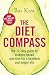 The Diet Compass: The 12-Step Guide to Science-Based Nutrition for a Healthier and Longer Life