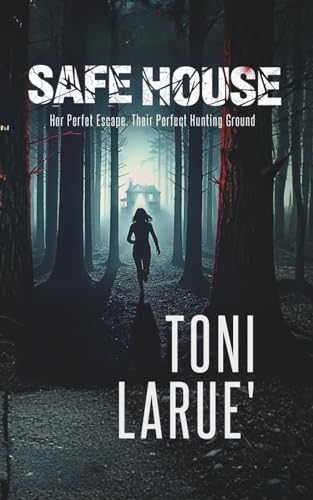 Safe House: Her Perfect Escape. Their Perfect hunting ground
