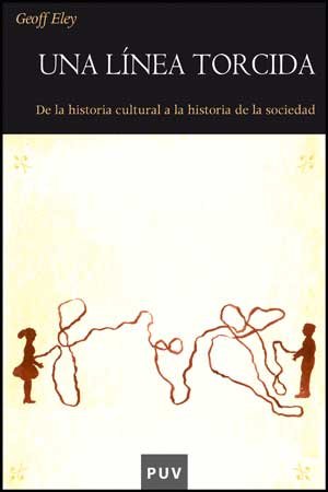 Una línea torcida: De la historia cultural a la historia de la sociedad: 50