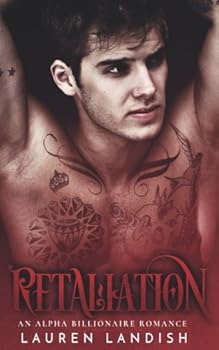 Retaliation: An Alpha Billionaire Romance - Book #2 of the Secrets & Lies